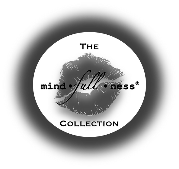 The Mind•Full•Ness® Collection